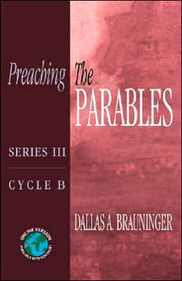 Cover for Dallas A. Brauninger · Preaching the parables. (Book) (2005)