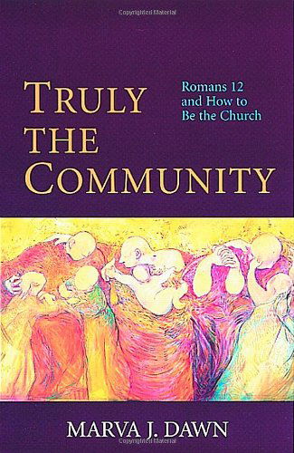 Cover for Marva J. Dawn · Truly the Community: Romans 12 and How to Be the Church (Paperback Book) (1997)