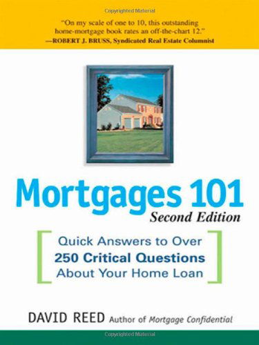 Mortgages 101: Quick Answers to over 250 Critical Questions About Your Home Loan - David Reed - Kirjat - AMACOM - 9780814401668 - tiistai 1. huhtikuuta 2008