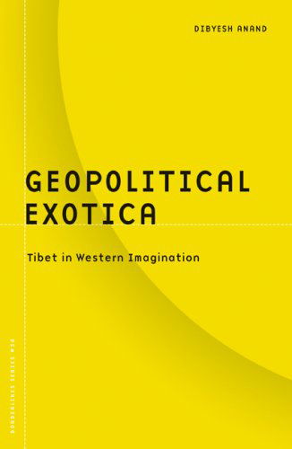 Cover for Dibyesh Anand · Geopolitical Exotica: Tibet in Western Imagination - Borderlines (Paperback Book) [1st edition] (2008)