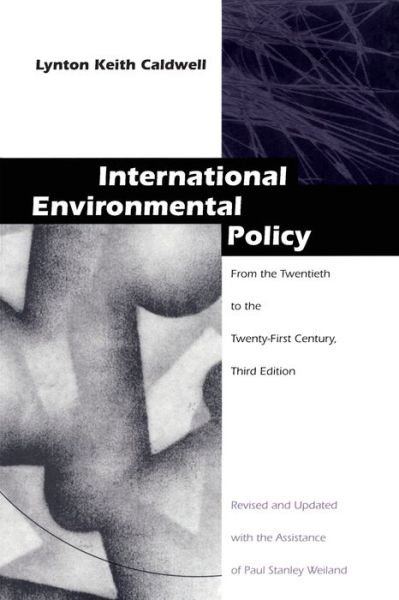 Cover for Lynton Keith Caldwell · International Environmental Policy: From the Twentieth to the Twenty-First Century (Paperback Book) [Third edition] (1996)