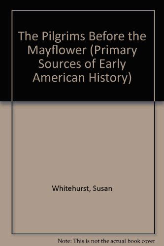 Cover for Susan Whitehurst · The Pilgrims Before the Mayflower (Primary Sources of Early American History) (Paperback Book) (2002)