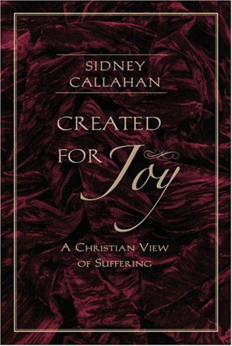 Cover for Sidney Callahan · Created for Joy: A Christian View of Suffering (Paperback Book) (2007)