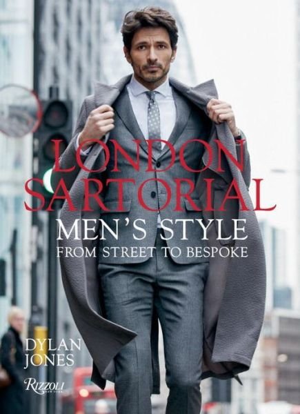 Cover for Dylan Jones · London Sartorial: Men's Style From Street to Bespoke (Hardcover Book) (2017)