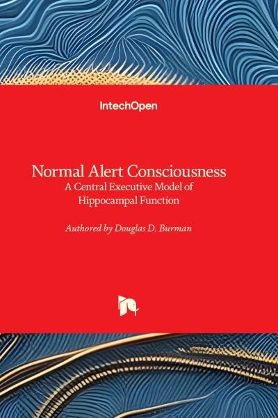 Cover for Douglas D. Burman · Normal Alert Consciousness: A Central Executive Model of Hippocampal Function (Hardcover Book) (2023)