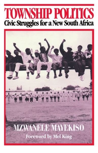 Cover for Mzwanele Mayekiso · Township Politics: Civic Struggles for a New South Africa (Gebundenes Buch) (1996)