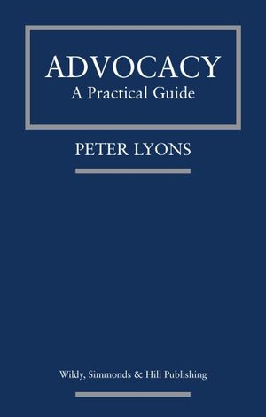 Cover for Peter Lyons · Advocacy: A Practical Guide (Paperback Book) (2019)