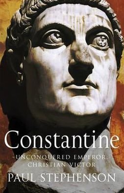 Cover for Paul Stephenson · Constantine: Unconquered emperor, Christian victor (Paperback Bog) (2011)
