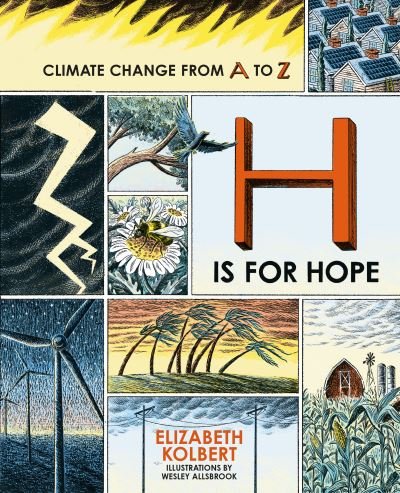 Cover for Elizabeth Kolbert · H is for Hope: Climate Change from A to Z (Hardcover bog) (2024)