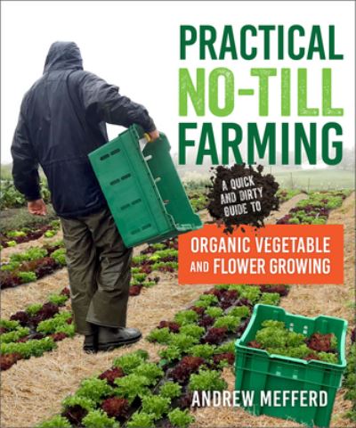 Cover for Andrew Mefferd · Practical No-Till Farming: A Quick and Dirty Guide to Organic Vegetable and Flower Growing (Pocketbok) (2022)