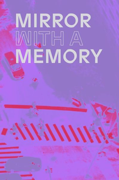 Cover for Dan Leers · Mirror with a Memory: Photography, Surveillance, Artificial Intelligence (Paperback Book) (2021)