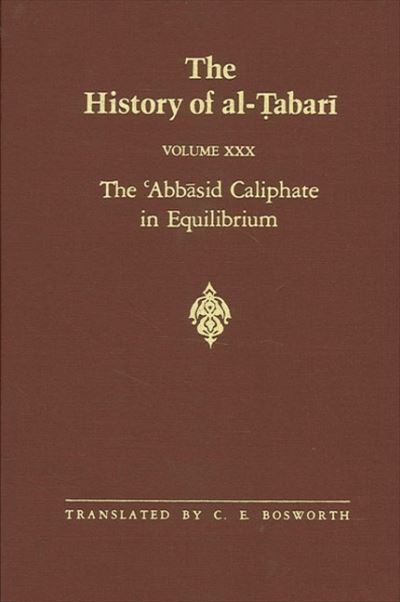 Cover for Clifford Edmund Bosworth · The History of al-Tabari Vol. 30: The ?Abbasid Caliphate in Equilibrium: The Caliphates of Musa al-Hadi and Harun al-Rashid A.D. 785-809/A.H. 169-193 - SUNY series in Near Eastern Studies (Paperback Book) (1989)