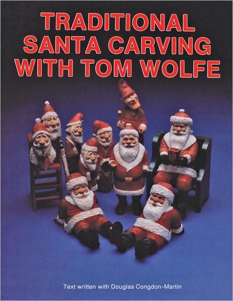 Traditional Santa Carving with Tom Wolfe - Tom Wolfe - Books - Schiffer Publishing Ltd - 9780887403668 - January 7, 1997