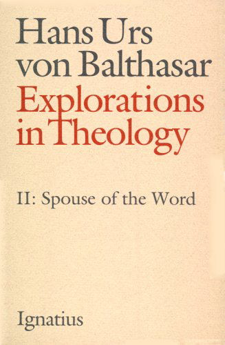 Cover for Hans Urs Von Balthasar · Explorations in Theology, Vol. 2: Spouse of the Word (Paperback Book) (1991)