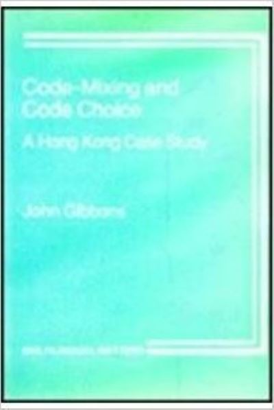 Cover for John Gibbons · Code-Mixing and Code Choice (Hardcover Book) (1987)