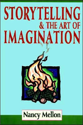 Cover for Nancy Mellon · Storytelling and the Art of Imagination (Paperback Book) (2003)