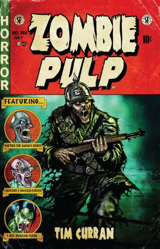 Zombie Pulp - Tim Curran - Books - Severed Press - 9780980799668 - January 28, 2011