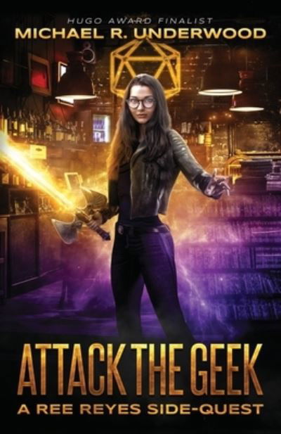 Cover for Michael R. Underwood · Attack the Geek (Bok) (2022)