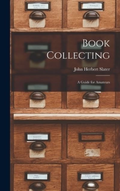 Book Collecting - John Herbert Slater - Books - Creative Media Partners, LLC - 9781016978668 - October 27, 2022