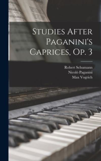 Cover for Robert Schumann · Studies after Paganini's Caprices, Op. 3 (Bok) (2022)