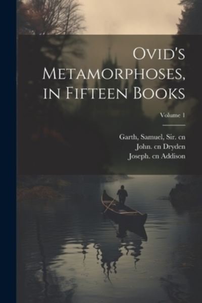 Cover for 43 B. C. -17 or 18 A. D. Ovid · Ovid's Metamorphoses, in Fifteen Books; Volume 1 (Buch) (2023)