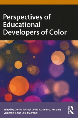 Perspectives of Educational Developers of Color -  - Böcker - Taylor & Francis Ltd - 9781032581668 - 14 mars 2025