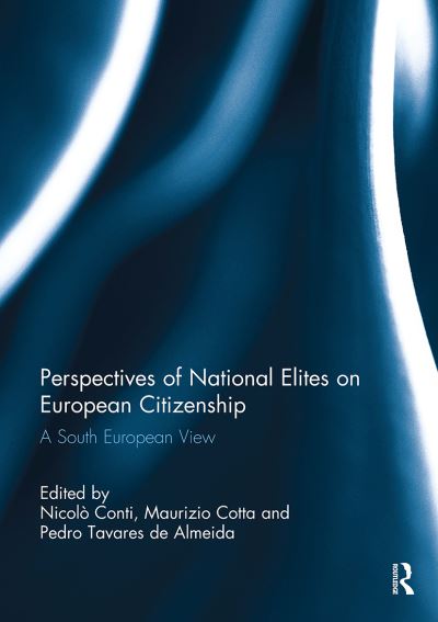 Perspectives of National Elites on European Citizenship: A South European View - South European Society and Politics (Paperback Book) (2024)