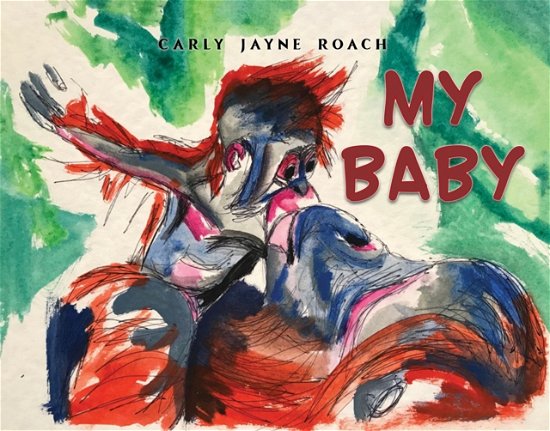 Cover for Carly Jayne Roach · My Baby (Paperback Book) (2024)