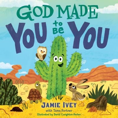 God Made You to Be You - Jamie Ivey - Books - B&H Kids - 9781087734668 - October 5, 2021