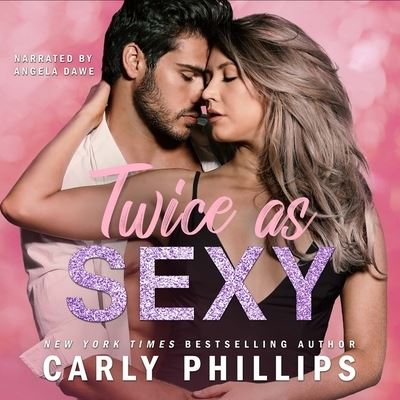 Cover for Carly Phillips · Twice As Sexy (CD) (2020)