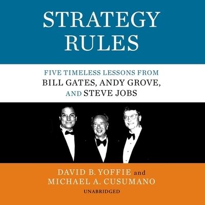 Cover for David B. Yoffie · Strategy Rules Five Timeless Lessons from Bill Gates, Andy Grove, and Steve Jobs (CD) (2020)