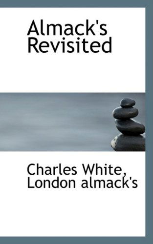 Cover for Charles White · Almack's Revisited (Paperback Book) (2009)