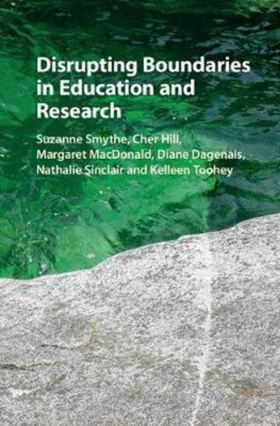 Cover for Smythe, Suzanne (Simon Fraser University, British Columbia) · Disrupting Boundaries in Education and Research (Hardcover bog) (2017)