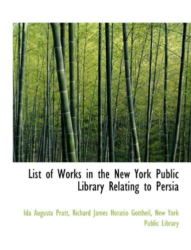 Cover for Ida Augusta Pratt · List of Works in the New York Public Library Relating to Persia (Hardcover bog) (2009)