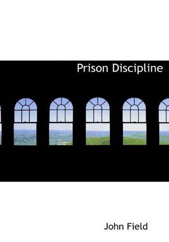 Cover for John Field · Prison Discipline (Hardcover Book) (2009)