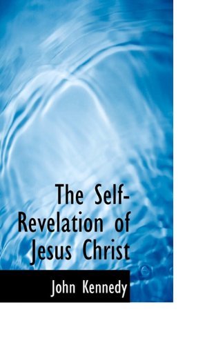 Cover for John Kennedy · The Self-revelation of Jesus Christ (Paperback Book) (2009)