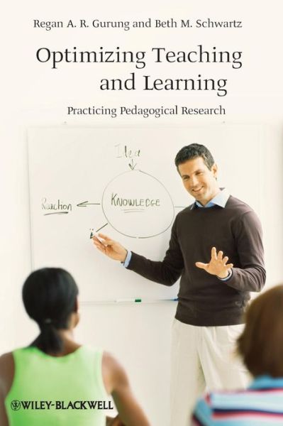 Optimizing Teaching and Learning: Practicing Pedagogical Research - Gurung, Regan A. R. (University of Wisconsin Green Bay) - Kirjat - John Wiley and Sons Ltd - 9781118344668 - tiistai 11. syyskuuta 2012