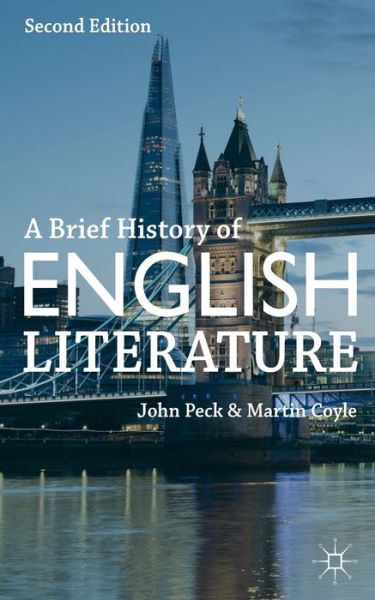 A Brief History of English Literature - John Peck - Książki - Bloomsbury Publishing PLC - 9781137352668 - 30 października 2013