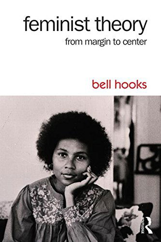 Feminist Theory: from Margin to Center - Bell Hooks - Kirjat - Routledge - 9781138821668 - perjantai 26. syyskuuta 2014