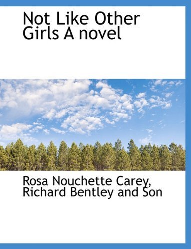 Cover for Rosa Nouchette Carey · Not Like Other Girls a Novel (Paperback Book) (2010)
