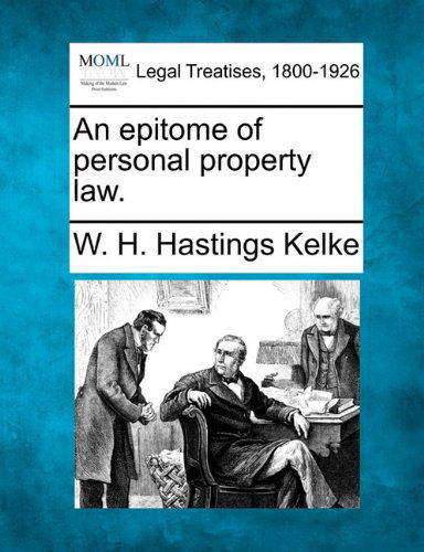 Cover for W. H. Hastings Kelke · An Epitome of Personal Property Law. (Paperback Book) (2010)