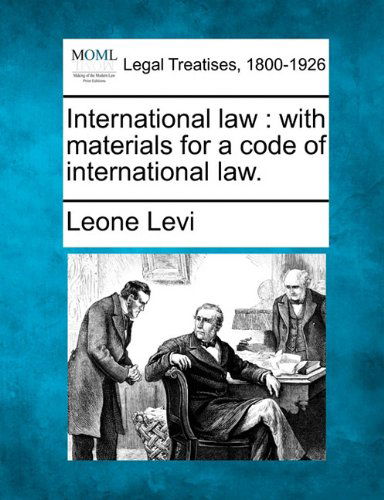 Cover for Leone Levi · International Law: with Materials for a Code of International Law. (Paperback Book) (2010)