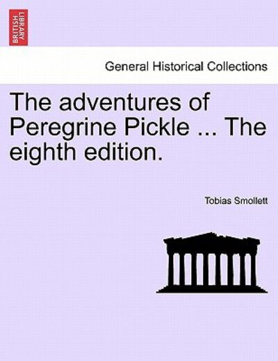 Cover for Tobias George Smollett · The Adventures of Peregrine Pickle ... the Eighth Edition. (Paperback Book) (2011)