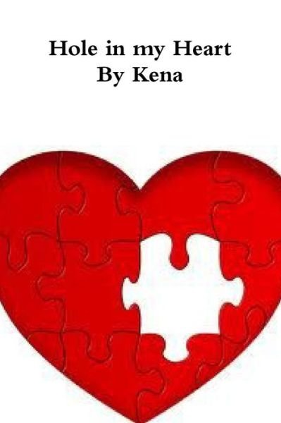 Cover for Kena · Hole in My Heart (Paperback Book) (2014)