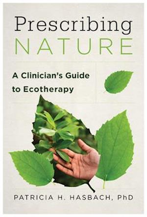 Cover for Patricia H. Hasbach · Prescribing Nature: A Clinician's Guide to Ecotherapy (Paperback Book) (2025)