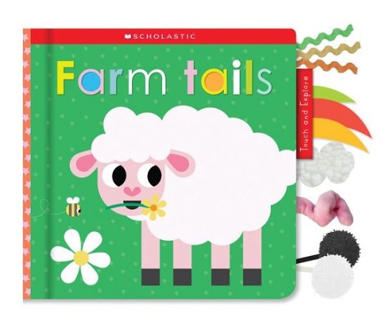 Cover for Scholastic · Farm Tails: Scholastic Early Learners (Touch and Explore) - Scholastic Early Learners (Kartonbuch) (2020)