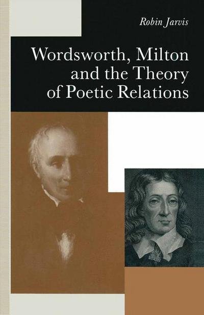 Cover for Robin Jarvis · Wordsworth, Milton and the Theory of Poetic Relations (Taschenbuch) [1st ed. 1991 edition] (1991)