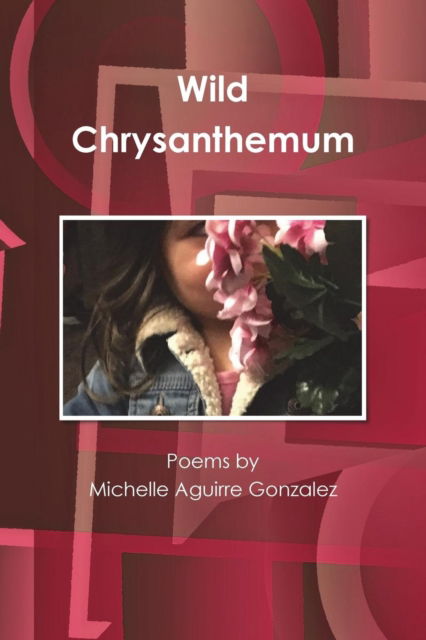 Cover for Michelle Gonzalez · Wild Chrysanthemum (Paperback Book) (2017)