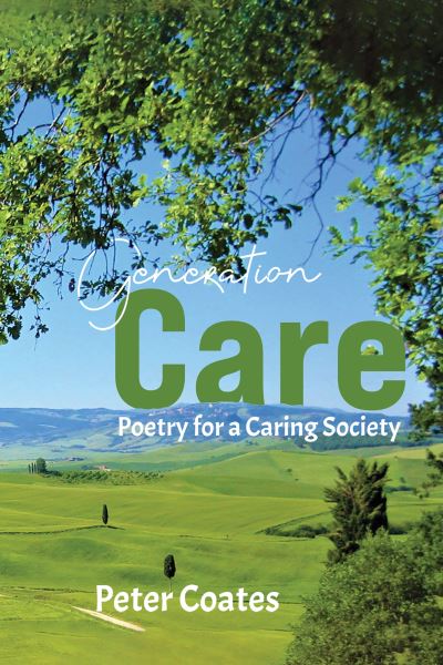 Cover for Peter Coates · Generation Care: Poetry for a Caring Society (Hardcover Book) (2022)