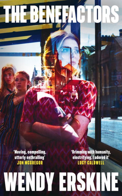 The Benefactors: The moving and utterly enthralling debut novel about class, power and what being a parent means. - Wendy Erskine - Books - Hodder & Stoughton - 9781399741668 - June 19, 2025